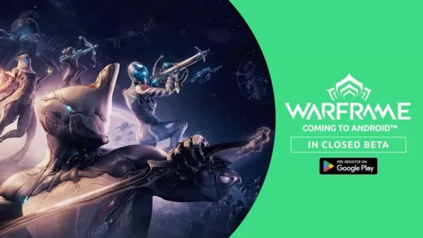 Warframe Android Closed Beta Set for Fall 2025