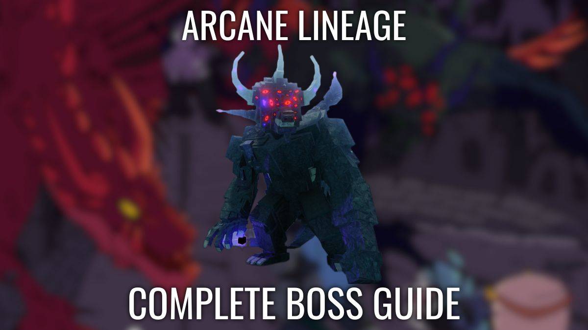 Các ông chủ dòng dõi Arcane: Hướng dẫn thất bại cuối cùng