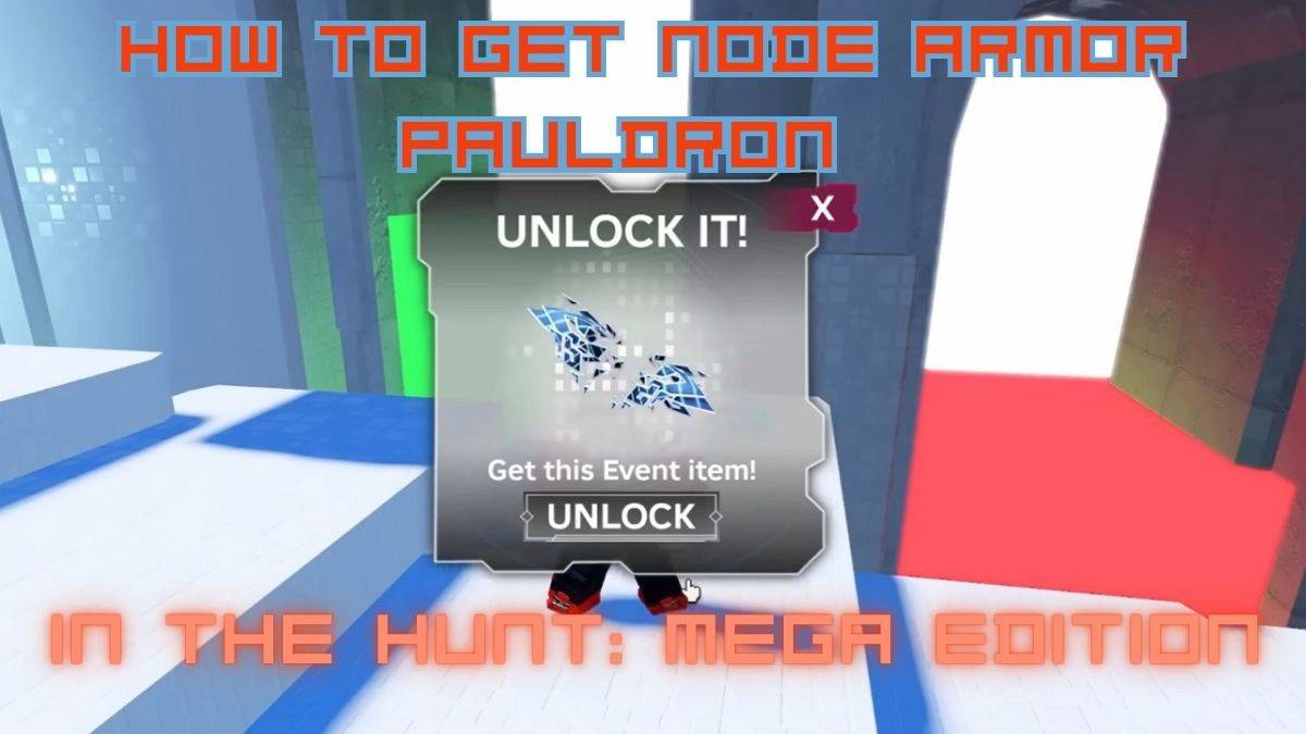 “在Roblox的The Hunt Mega Edition中獲得節點Armor Pauldron的指南”