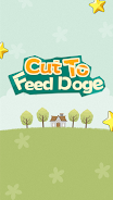 Cut To Feed Doge Capture d'écran 1