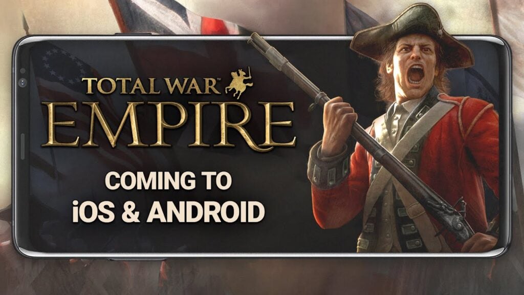 Feral Interactive представляет классическую игру XVIII века Total War: Empire на Android!