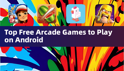 Top Free Arcade Games to Play on Android