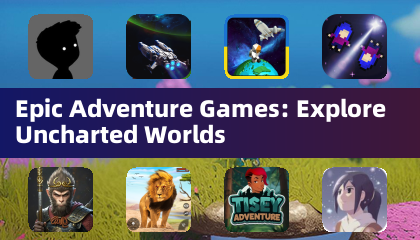 Epic Adventure Games: uncharted Worlds ကိုစူးစမ်းလေ့လာပါ