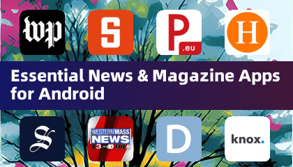Android အတွက်မရှိမဖြစ်လိုအပ်သောသတင်းနှင့်မဂ္ဂဇင်းအက်ပ်များ