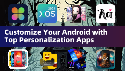 Customize Your Android with Top Personalization Apps