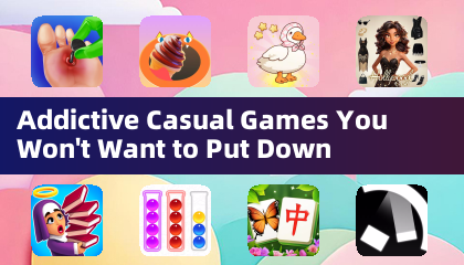 Addictive Casual Games You Won't Want to Put Down