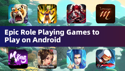 Android 平台上的史詩級角色扮演遊戲