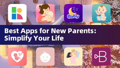 Best Apps for New Parents: Simplify Your Life