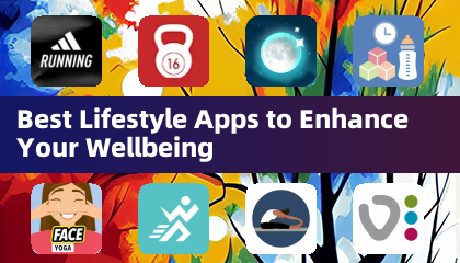 Best Lifestyle Apps to Enhance Your Wellbeing