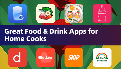 Great Food & Drink Apps for Home Cooks