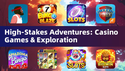 High-Stakes Adventures: Casino Games & Exploration