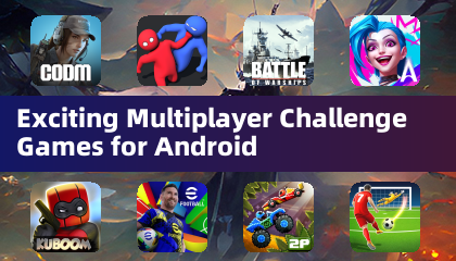 Exciting Multiplayer Challenge Games for Android