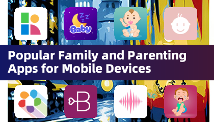 Popular Family and Parenting Apps for Mobile Devices