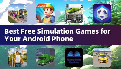 Best Free Simulation Games for Your Android Phone