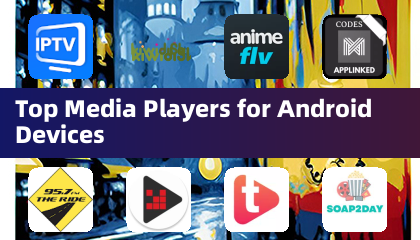 Top Media Players for Android Devices