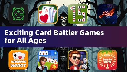 Exciting Card Battler Games for All Ages
